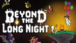 Beyond the Long Night КЛЮЧ* STEAM РФ+СНГ
