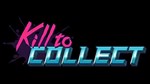 Kill to Collect КЛЮЧ* STEAM ВСЕ СТРАНЫ
