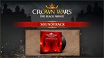 DLC Crown Wars: The Black Prince - Soundtrack КЛЮЧ*