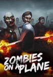 Zombies on a Plane КЛЮЧ* STEAM RU+СНГ+ASIA+LATAM+TR