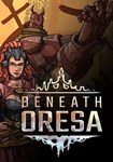 Beneath Oresa КЛЮЧ* STEAM Евросоюз