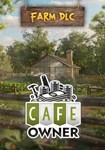 DLC Cafe Owner Simulator - Farm DLC КЛЮЧ* STEAM ВСЕ СТ