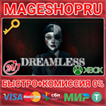 **DREAMLESS XBOX ONE/X|S КЛЮЧ