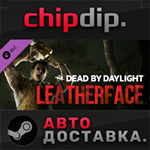 Dead by Daylight: LEATHERFACE DLC * RU/UA/KZ/СНГ