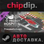 Project Hospital - Traumatology Department DLC * STEAM