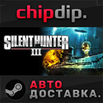 Silent Hunter* III STEAM АВТО RU/UA/KZ/СНГ