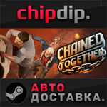 Chained Together STEAM АВТО RU/UA/KZ/СНГ