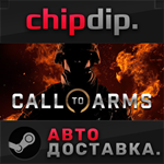 Call to Arms - Ultimate Edition STEAM АВТО RU/UA/KZ/СНГ