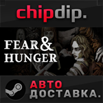 Fear & Hunger - Full Version STEAM АВТО RU/UA/KZ/СНГ
