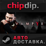 Vampyr STEAM АВТО RU/UA/KZ/СНГ