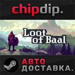 Loot of Baal STEAM АВТО RU/UA/KZ/СНГ