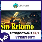 Sin Retorno STEAM GIFT АВТО