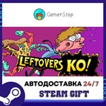 Leftovers KO! STEAM GIFT АВТО