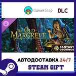 Fantasy Grounds - The Old Margreve STEAM GIFT АВТО