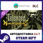 Talented - Wave of Shadows STEAM GIFT АВТО