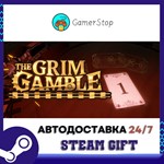 The Grim Gamble  ******** STEAM GIFT АВТО