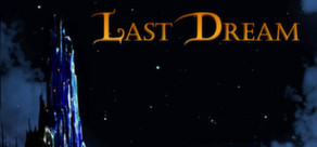 Last Dream (Steam ключ)
