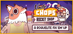 Uncle Chop´s Rocket Shop * STEAM РОССИЯ*