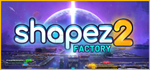 shapez 2 издание *Спасибо за поддержку* * STEAM RU*