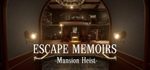 Escape Memoirs: Mansion Heist * STEAM РОССИЯ*