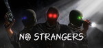 NO STRANGERS * STEAM РОССИЯ*