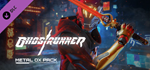 Ghostrunner Metal OX Pack DLC * STEAM РОССИЯ*