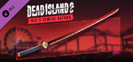 Dead Island 2 - Red’s Demise Katana DLC * STEAM RU*