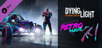 Dying Light - Retrowave Bundle DLC * STEAM РОССИЯ*