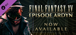 FINAL FANTASY XV EPISODE ARDYN DLC * STEAM РОССИЯ*