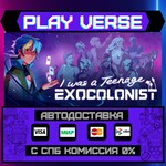 *I Was a Teenage Exocolonist**АВТОВЫДАЧА**STEAM GI
