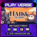 *Haiku, the Robot**АВТОВЫДАЧА**STEAM GIFT*