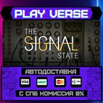 *The Signal State**АВТОВЫДАЧА**STEAM GIFT*