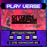 *Citizen Sleeper**АВТОВЫДАЧА**STEAM GIFT*
