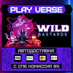 *Wild Bastards**АВТОВЫДАЧА**STEAM GIFT*