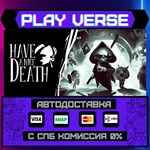 *Have a Nice Death**АВТОВЫДАЧА**STEAM GIFT*