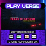 *Fears to Fathom - Norwood Hi**АВТОВЫДАЧА**STEAM G