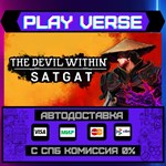 *The Devil Within: Satgat**АВТОВЫДАЧА**STEAM GIFT*