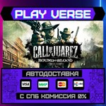 *Call of Juarez: Bound in Blo**АВТОВЫДАЧА**STEAM G