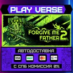 *Forgive Me Father 2**АВТОВЫДАЧА**STEAM GIFT*
