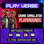 *Crime Simulator: Playgrounds**АВТОВЫДАЧА**STEAM G