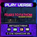 *Fears to Fathom - Woodbury G**АВТОВЫДАЧА**STEAM G