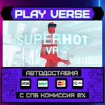 *SUPERHOT VR**АВТОВЫДАЧА**STEAM GIFT*