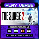 *The Surge 2**АВТОВЫДАЧА**STEAM GIFT*