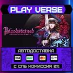 *Bloodstained: Ritual of the **АВТОВЫДАЧА**STEAM G
