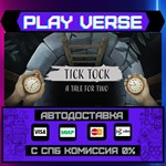 *Tick Tock: A Tale for Two**АВТОВЫДАЧА**STEAM GIFT