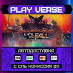 *Until You Fall**АВТОВЫДАЧА**STEAM GIFT*