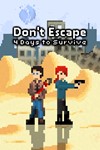 Don&acute;t Escape: 4 Days to Survive [Steam\GLOBAL] - irongamers.ru