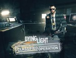 Dying Light: DLC Classified Operation(GLOBAL Steam KEY)