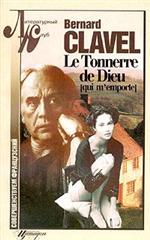 Bernard Clavel - Le tonnere de Dieu qui m´emporte