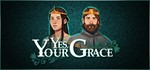 Yes, Your Grace - Steam Access OFFLINE